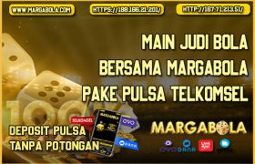 Main Judi Bola Bersama Margabola Pake Pulsa Telkomsel